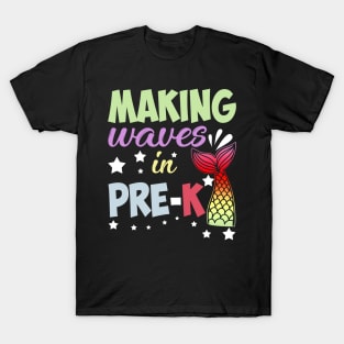 Mermaid Making Waves In Pre-K Back To School T-Shirt